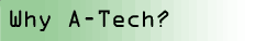 Why A-Tech?